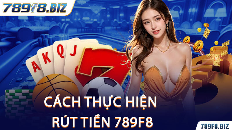 Cách Thực Hiện Rút Tiền 789F8