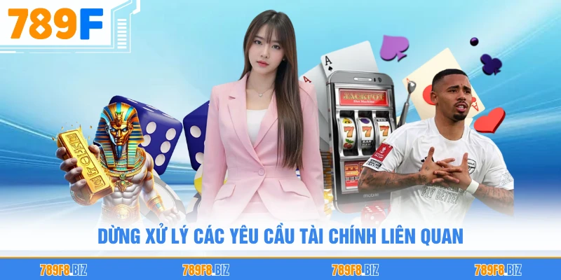 Dừng xử lý các yêu cầu tài chính liên quan