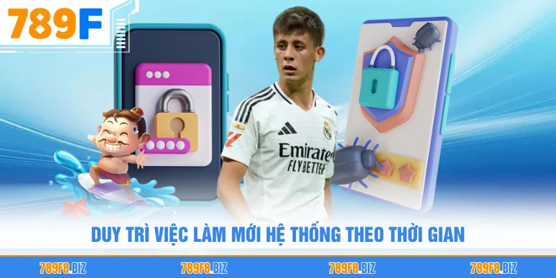 Duy trì việc làm mới hệ thống theo thời gian