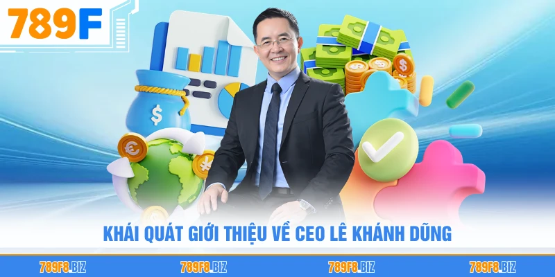 Khái quát giới thiệu về CEO Lê Khánh Dũng