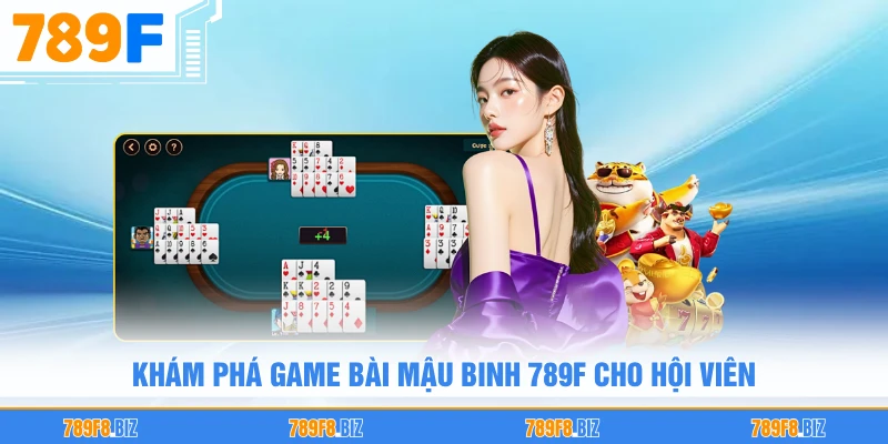Khám phá game bài mậu binh 789F cho hội viên