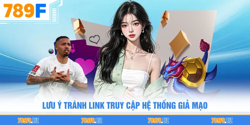 Lưu ý tránh link truy cập hệ thống giả mạo