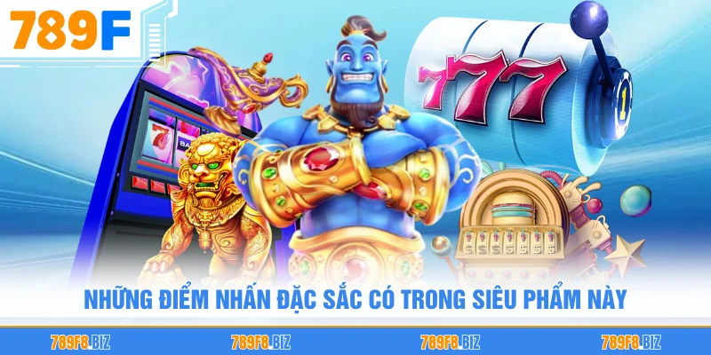 Những điểm nhấn đặc sắc có trong siêu phẩm này