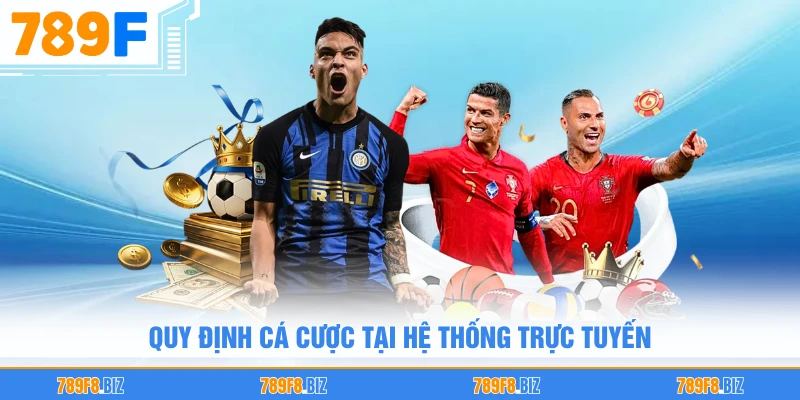 Quy định cá cược tại hệ thống trực tuyến