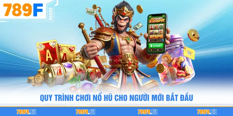 Quy trình chơi nổ hũ cho người mới bắt đầu