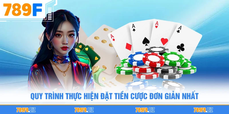 Quy trình thực hiện đặt tiền cược đơn giản nhất