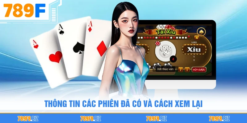 Thông tin các phiên đã có và cách xem lại
