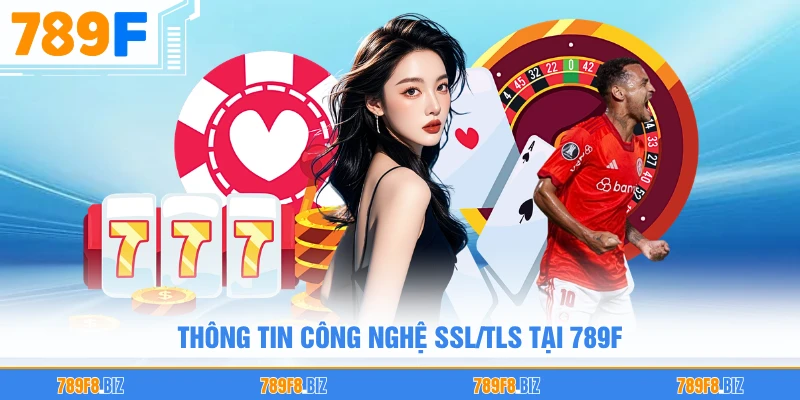 Thông tin công nghệ SSL/TLS tại 789F
