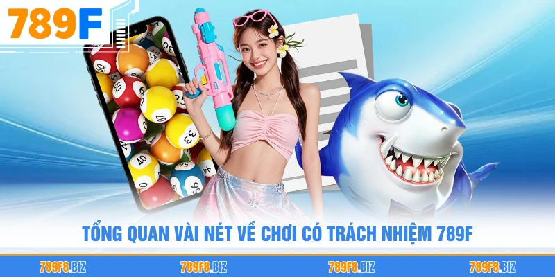 Tổng quan vài nét về chơi có trách nhiệm 789F