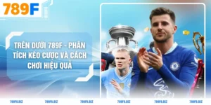Trên Dưới 789F - Phân Tích Kèo Cược Và Cách Chơi Hiệu Quả