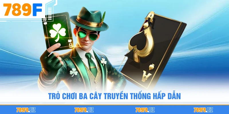 Trò chơi ba cây truyền thống hấp dẫn