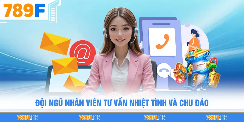 Đội ngũ nhân viên tư vấn nhiệt tình và chu đáo